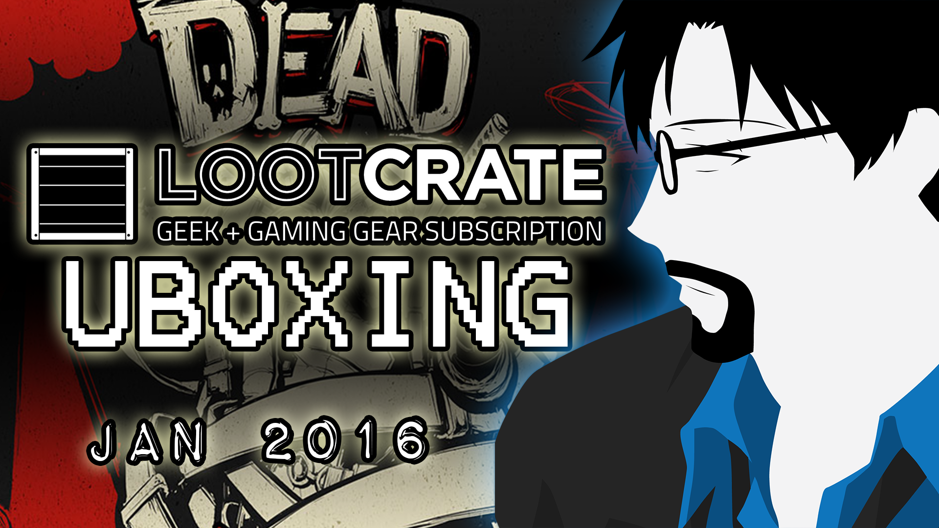 Loot Crate Unboxing – February 2016 – Dead [RtG]